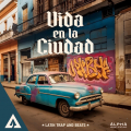 Vida En La Ciudad  - Latin Trap and Beats
