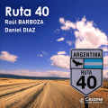 Raùl BARBOZA & Daniel DIAZ - Ruta 40