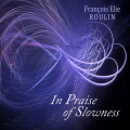 François Elie ROULIN - In Praise of Slowness