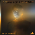 Hiroki Ishikura - A Time for Reflection