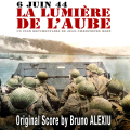 The Light of Dawn - 6 June 1944 - Original score by  Bruno ALEXIU