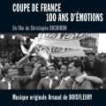 Coupe de France, 100 ans d'émotions - Original Score by Arnaud de BOISFLEURY