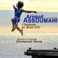Arnaud Assoumani l'Homme au Bras d'Or - Original Score by Emmanuel DENIS