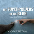 The Superpowers of the Bear - Original score by Olivier MILITON