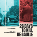 26 Days to Kill de Gaulle - Original score by Alice Guerlot-Kourouklis 