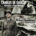 Charles de Gaulle - Histoire d'un Géant. Original score by Gréco casadesus
