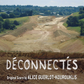 Déconnectés - Original Score by Alice Guerlot-Kourouklis