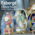Fabergé - A Russian Passion - Original Score by Gréco Casadesus