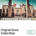 Opération Louxor - Original Score by Erella Atlan