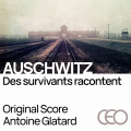 Auschwitz Des Survivants Racontent - Original Score by Antoine Glatard