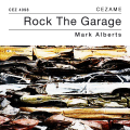 Rock the Garage - Mark Alberts