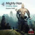 Mighty Han - China Epic. Stephan Yang