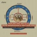 Psalms and Motets from Renaissance Switzerland