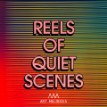 Reels Of Quiet Scenes
