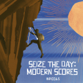 Seize The Day: Modern Scores