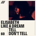 Elisabeth Like a Dream - Tell Don't Tell