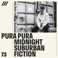 Pura Pura - Midnight Suburban Fiction