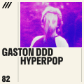 GASTON DDD - Hyperpop