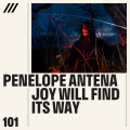  Penelope Antena - Joy Will Find Its Way