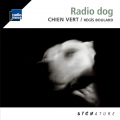 Radio Dog - Chien Vert / Régis BOULARD