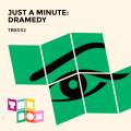 Just a Minute: Dramedy