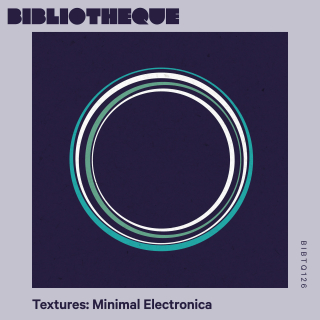Textures: Minimal Electronica