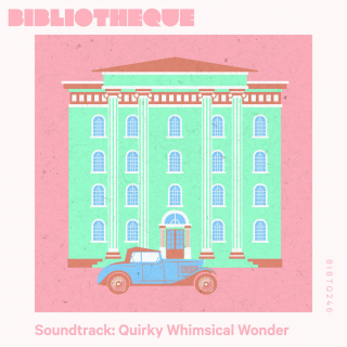 Soundtrack: Quirky Whimsical Wonder