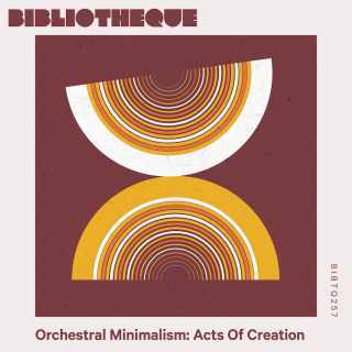 Orchestral Minimalism: Acts Of Creation