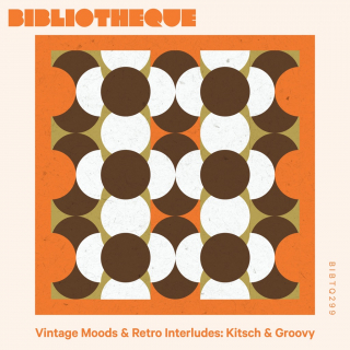 Vintage Moods & Retro Interludes: Kitsch & Groovy
