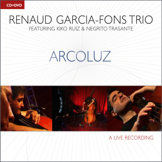Renaud GARCIA-FONS Trio - Arcoluz