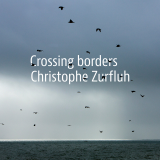 Christophe ZURFLUH - Crossing Borders