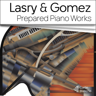 Lasry and Gomez - Prepared Piano Works
