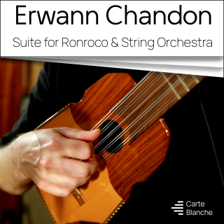 Erwann Chandon - Suite for Ronroco & String Orchestra