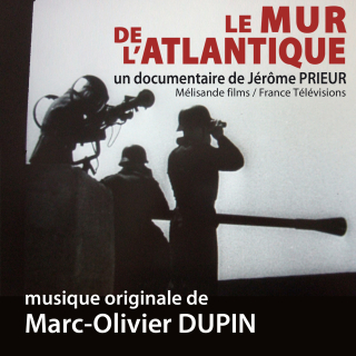 The Atlantic Wall - Original score by Marc-Olivier DUPIN