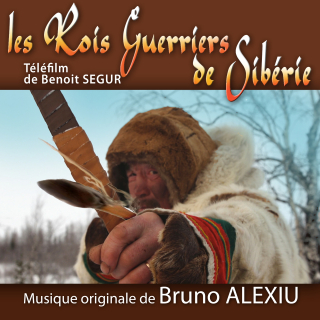 Les Rois Guerriers de Sibérie - Original score by Bruno ALEXIU