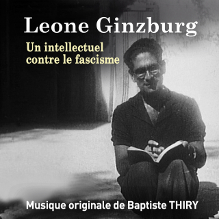 Leone Ginzburg, un intellectuel contre le fascisme - Original score by Baptiste THIRY
