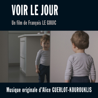Voir le Jour - Original score by Alice GUERLOT-KOUROUKLIS