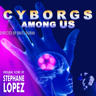 Cyborgs Among Us - Original score by Stéphane Lopez