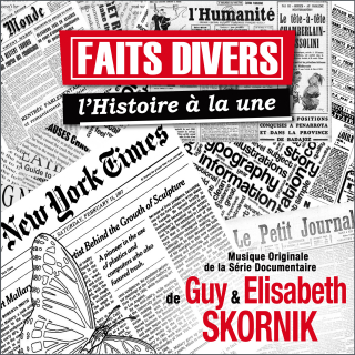 Faits Divers - l'Histoire a la Une - Original score by Guy & Elisabeth SKORNIK