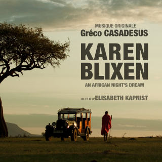 Karen Blixen: an African night's dream - Original score by Gréco CASADESUS