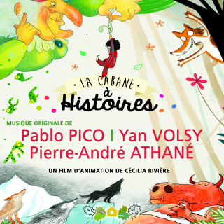 La Cabane à Histoires - Original score by Pablo PICO, Yan VOLSY and Pierre-André ATHANE