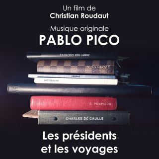 Les Présidents et les Voyages - Original score by Pablo Pico