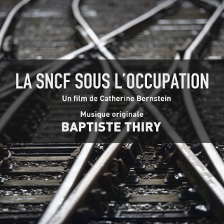 La SNCF sous L'Occupation - Musique originale de Baptiste Thiry