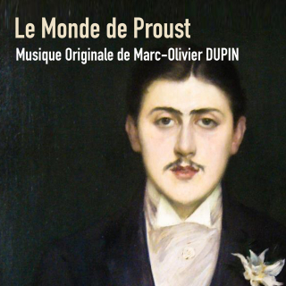 Le Monde de Proust - Original score by Marc-Olivier Dupin