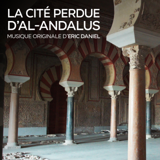 La Cité Perdue d'Al-Andalus - Original Score by Eric Daniel