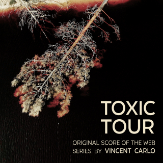 Toxic Tour - Original Score by Vincent Carlo