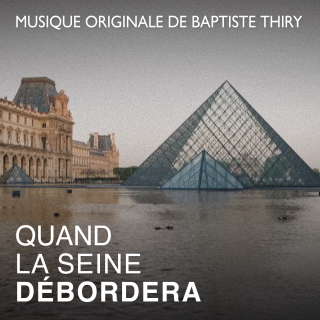 When the Seine will Overflow - Original Score by Baptiste Thiry