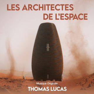 Les Architectes de l'Espace - Original score by Thomas Lucas