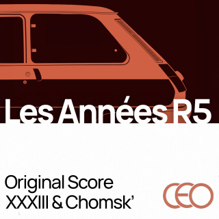 Les Années R5 - Original Score by XXXIII and Chomsk