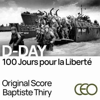 D-DAY - 100 Jours pour la Liberté - Original Score by Baptiste Thiry